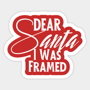 Dear Santa I Was Framed,Most Likely to Christmas Sticker